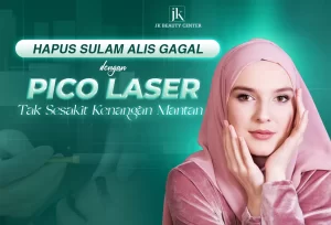 Penghapusan Sulam Alis dengan Laser Picosure Di JK Beauty Center, aman nggak ya?